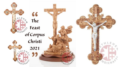 The Feast of Corpus Christi 2021 | Bethlehem Handicrafts