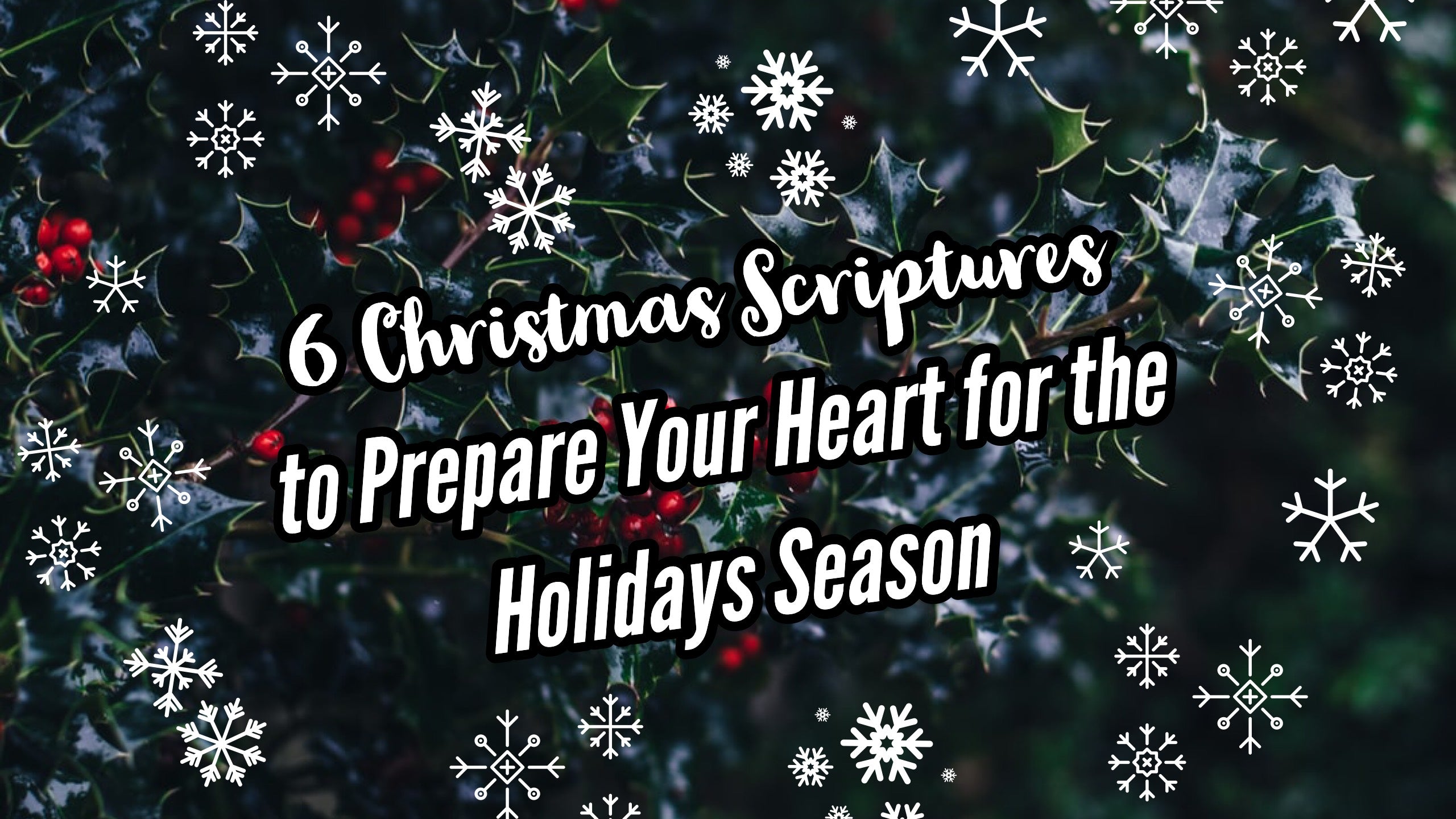 6 Christmas Scriptures to Prepare Your Heart for the Holidays Season
