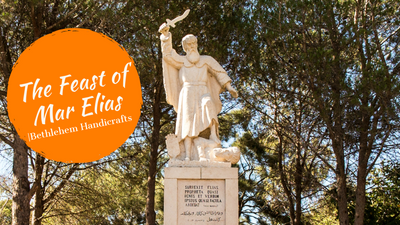 The Feast of Mar Elias | Bethlehem Handicrafts