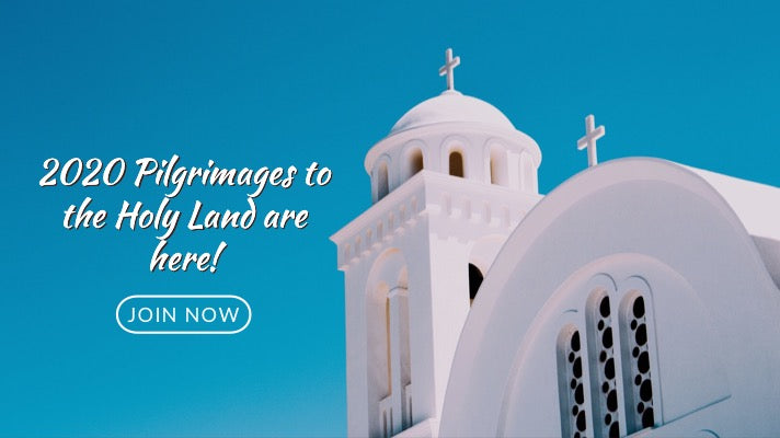 2020 Pilgrimages to the Holy Land are here! Join Today!