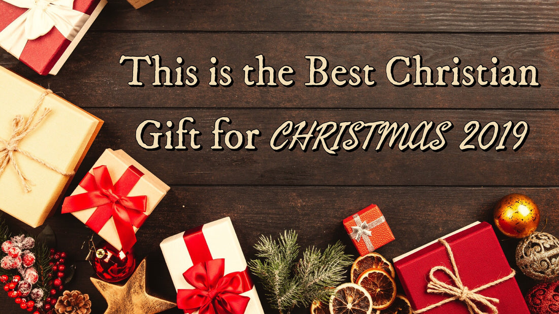 This is the Best Christian Gift for Christmas 2019