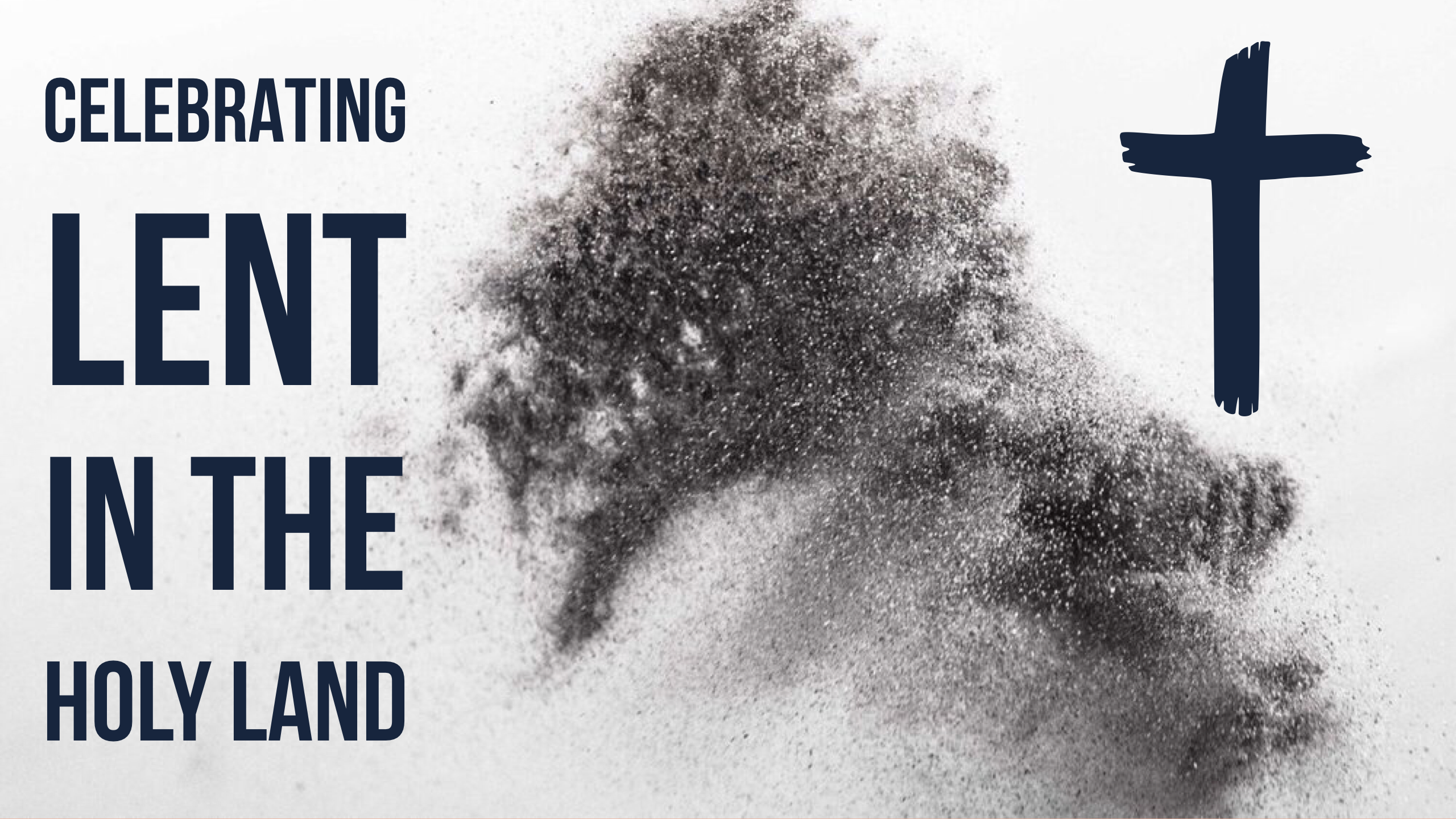 Celebrating Lent in the Holy Land