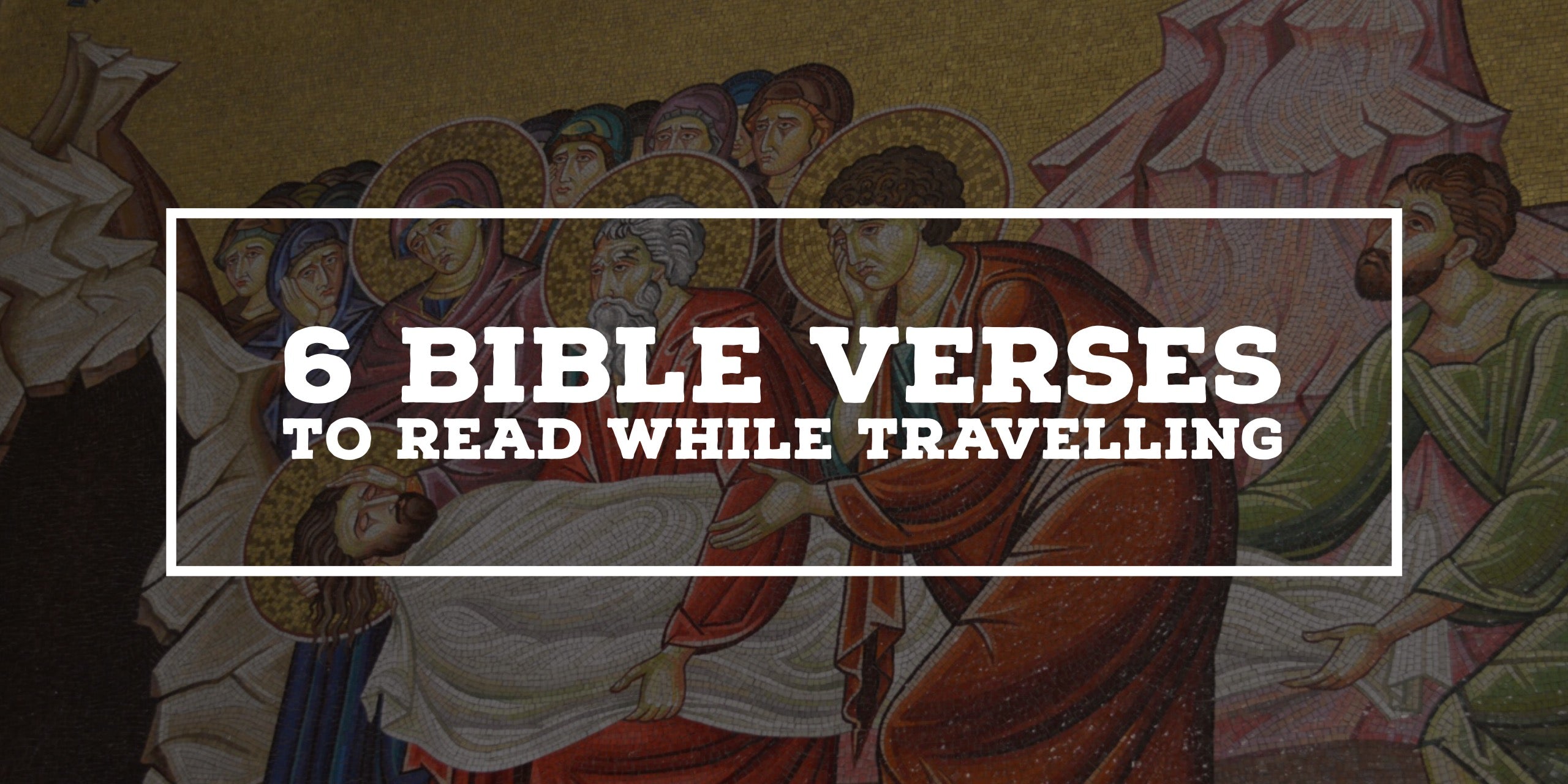 6 Bible Verses To Read While Travelling