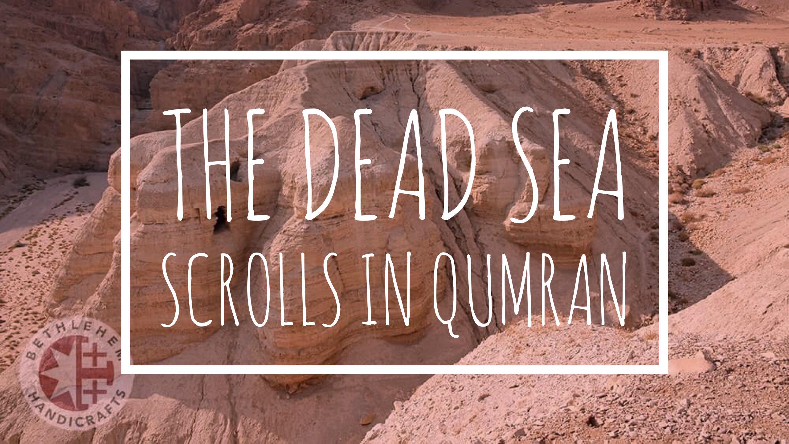The Dead Sea Scrolls in Qumran