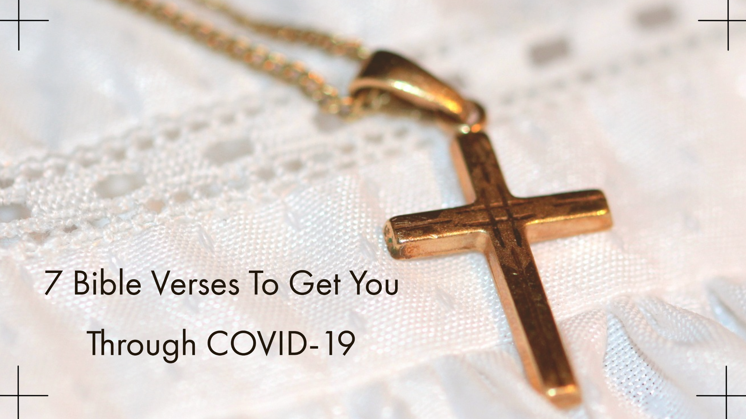 7 Bible Verses To Get You Through COVID-19