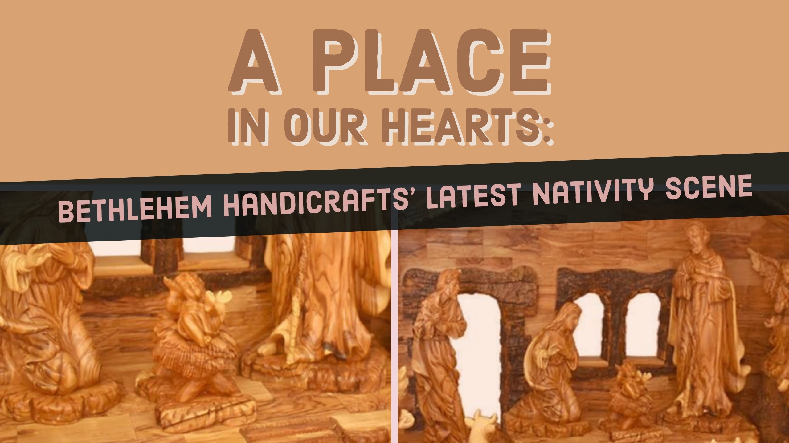 A place in our hearts: Bethlehem Handicrafts' Latest Nativity Scene