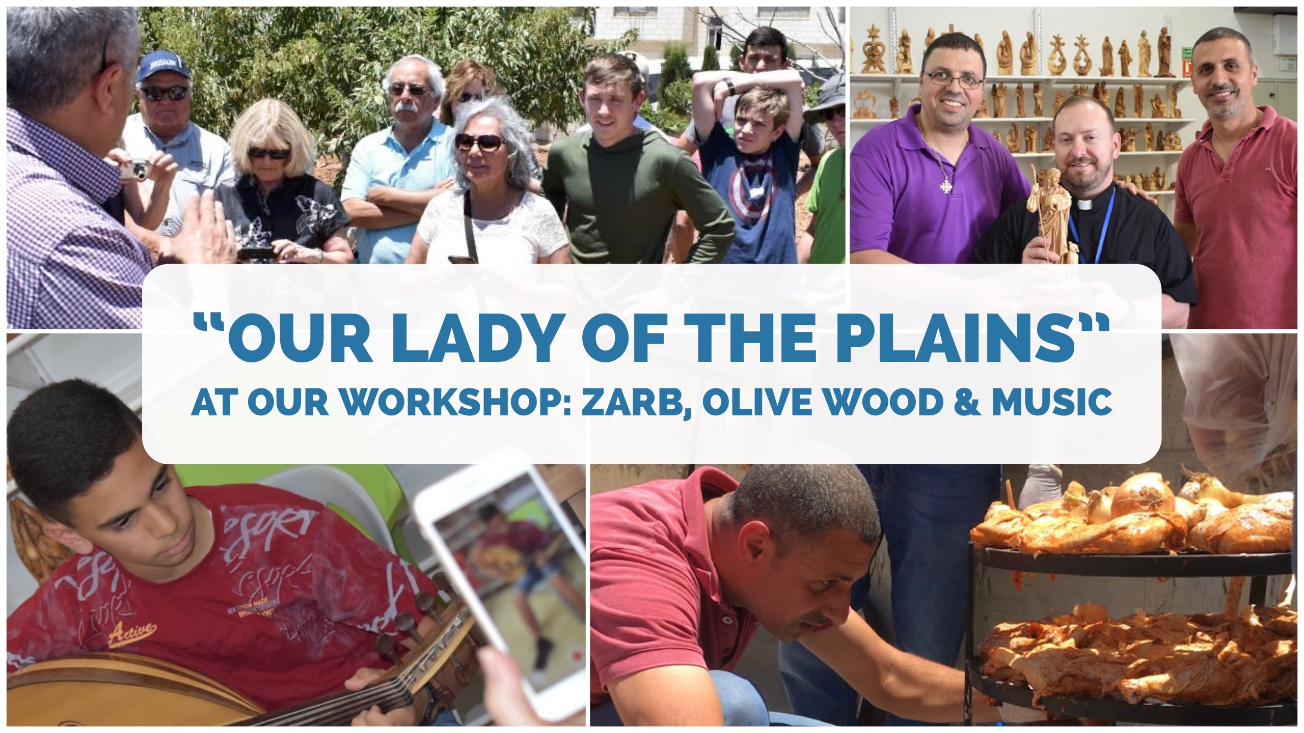 Our Lady of the Plains at our Workshop: Zarb, Olive Wood & Music