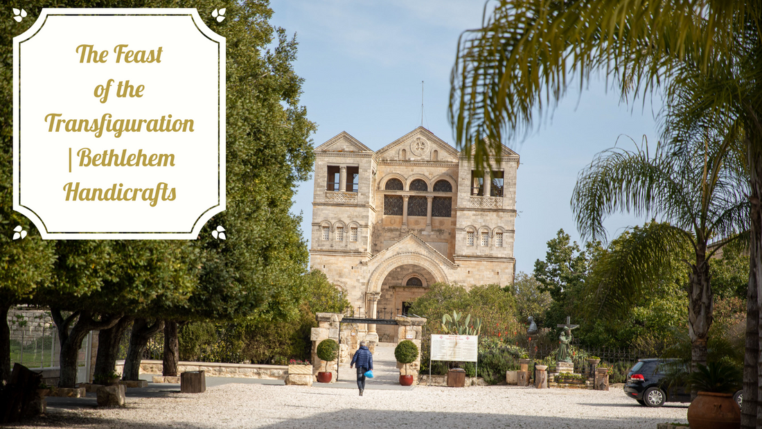 The Feast of the Transfiguration | Bethlehem Handicrafts