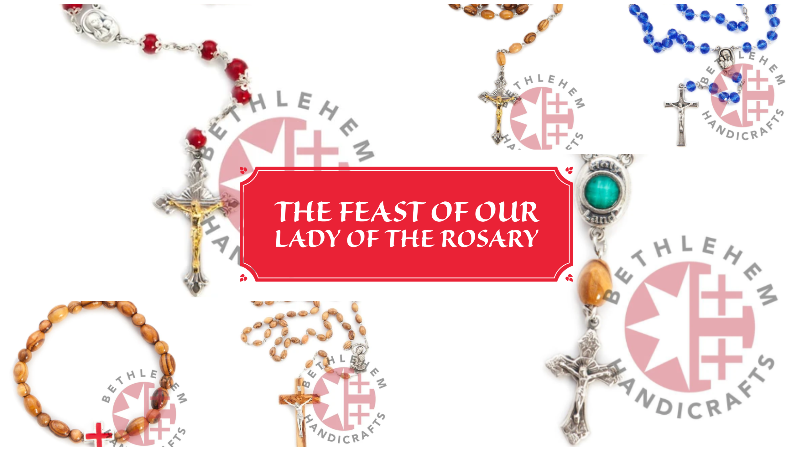 The Feast of Our Lady of the Rosary | Bethlehem Handicrafts