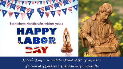 Labor's Day 2020 and the Feast of St. Joseph the Patron of Workers | Bethlehem Handicrafts