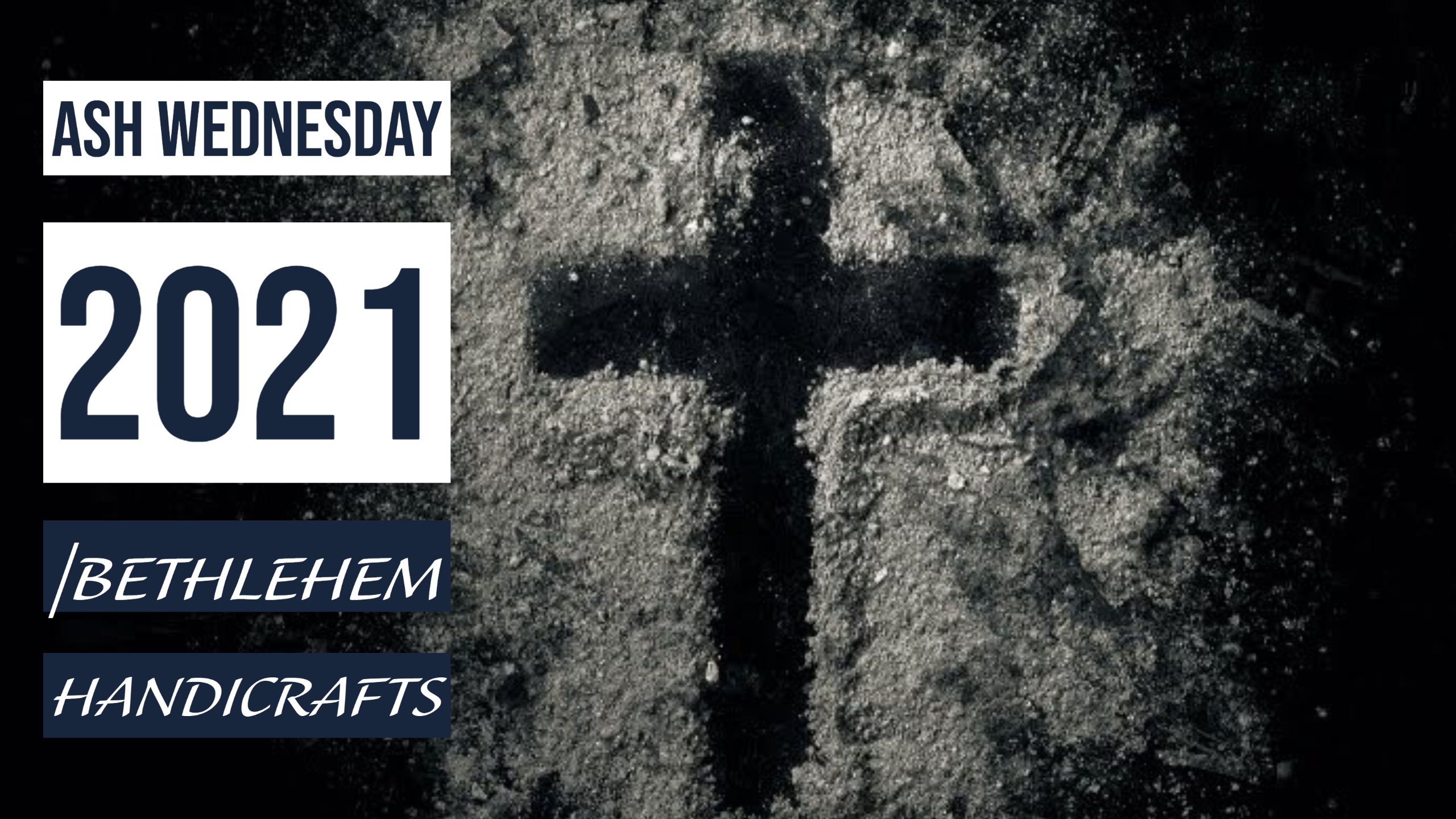 Ash Wednesday 2021 | Bethlehem Handicrafts