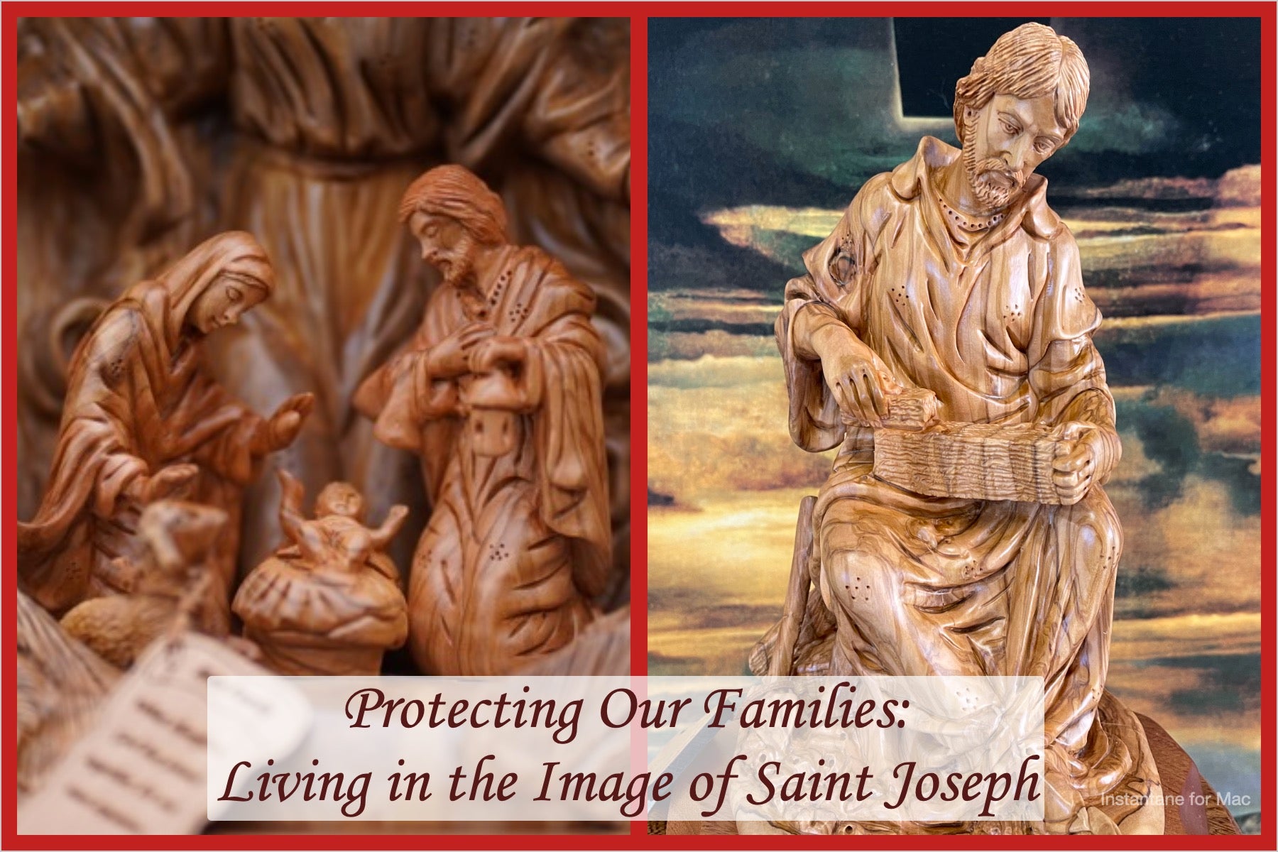 Protecting Our Families: How Living in the Image of St. Joseph Makes Better Men and Fathers