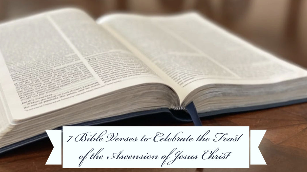 7 Bible Verses to Celebrate the Feast of the Ascension of Jesus Christ | Bethlehem Handicrafts