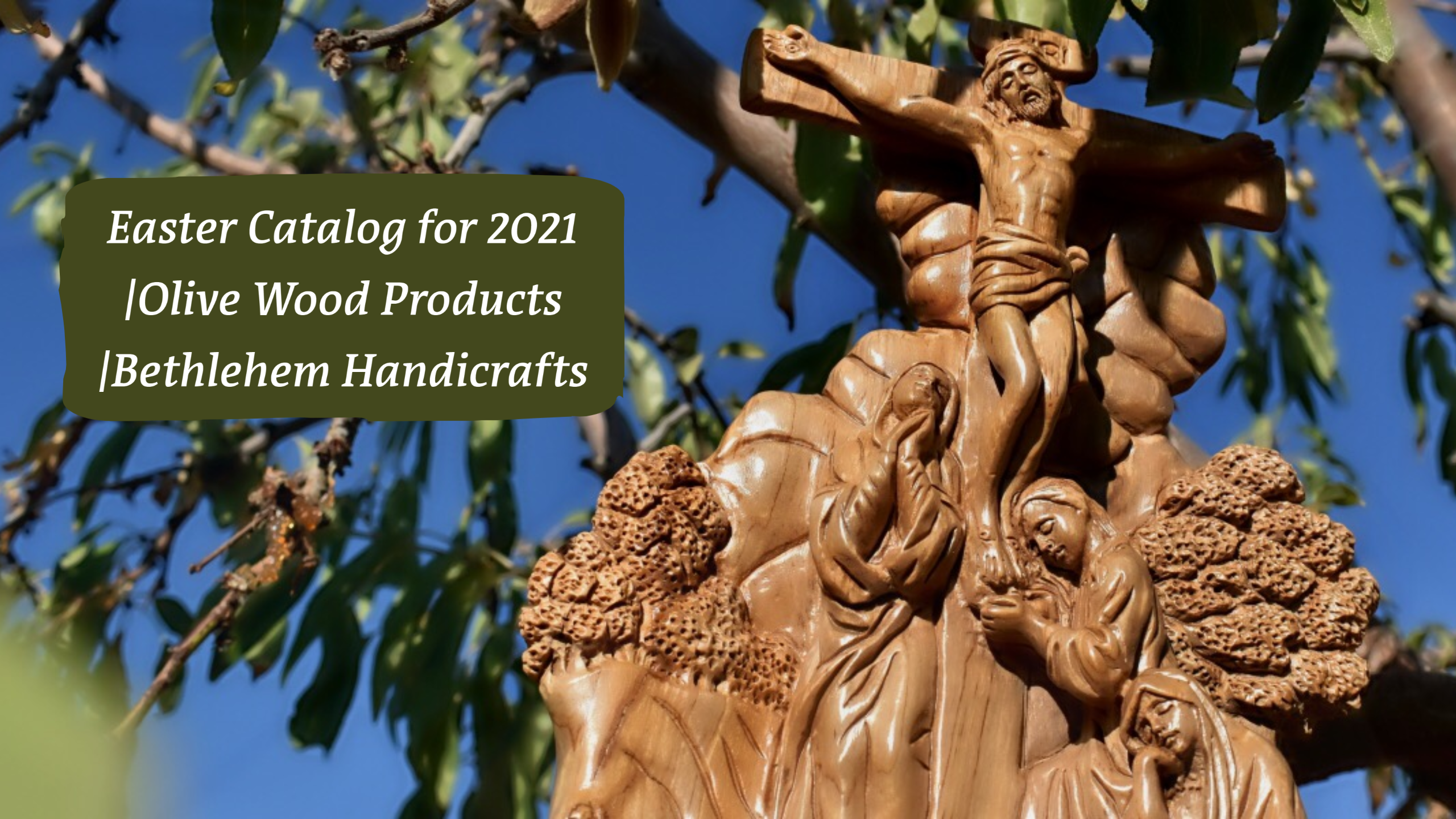 Easter Catalog for 2021 | Olive Wood Products | Bethlehem Handicrafts