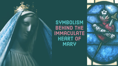 Symbolism Behind the Immaculate Heart of Mary